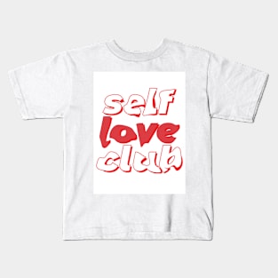 Self love club Kids T-Shirt